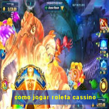 como jogar roleta cassino